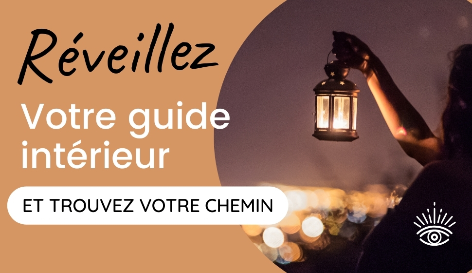 Réveillez votre guide intérieur et trouvez votre chemin