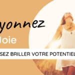 Rayonnez de Joie et Réalisez-vous !