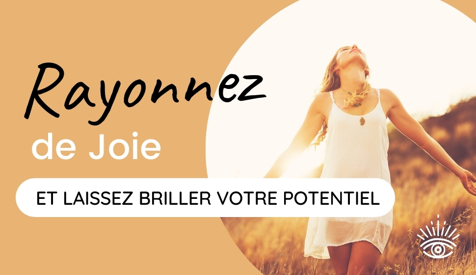 Rayonnez de Joie et Réalisez-vous !