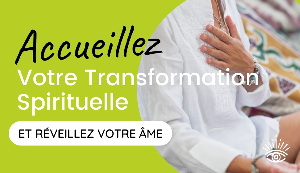 Accueillez votre transformation spirituelle et réveillez votre âme