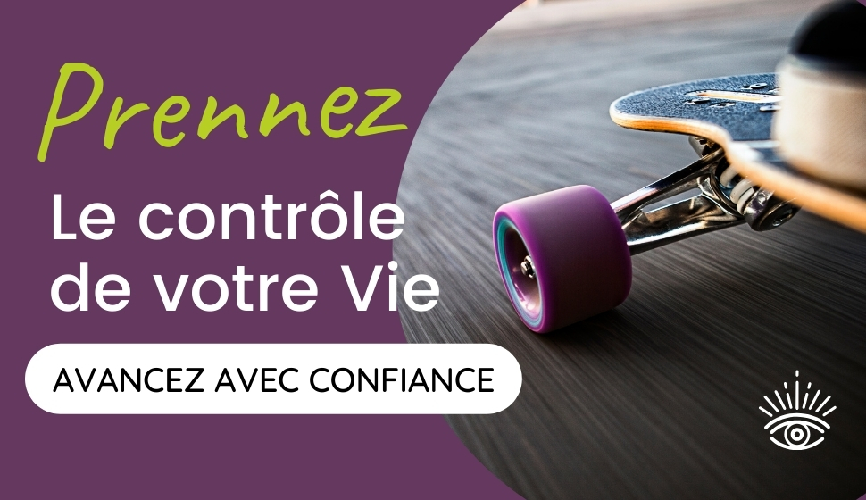 Prenez le contrôle de votre vie et avancez avec confiance